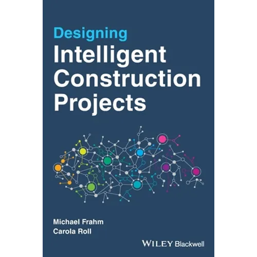 Designing Intelligent Construction Projects - Paperback