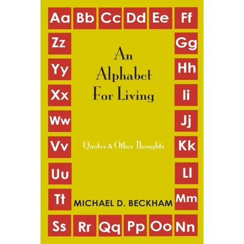 An Alphabet for Living: Quotes and Other Thoughts - Paperback
