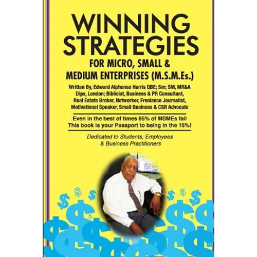Winning Strategies For Micro, Small & Medium Enterprises: The Small Business Guide - Paperback