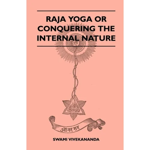 Raja Yoga or Conquering the Internal Nature