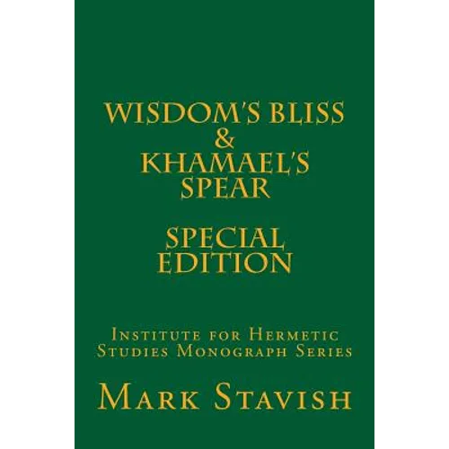 Wisdom's Bliss - Developing Compassion in Western Esotericism & Khamael's Spear: IHS Monograph Series - Paperback