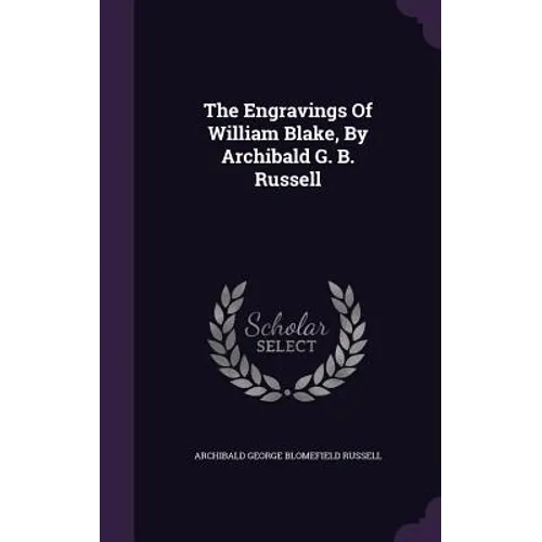 The Engravings Of William Blake, By Archibald G. B. Russell - Hardcover