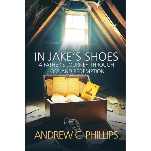 In Jake's Shoes: A Father's Journey Through Loss and Redemption - Paperback