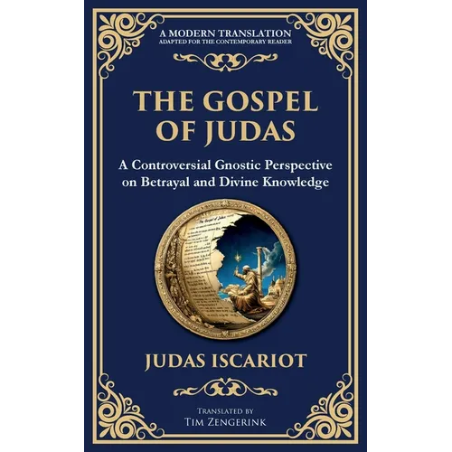 The Gospel of Judas: The Lost Teachings of Divine Mystery and Enlightenment - Paperback
