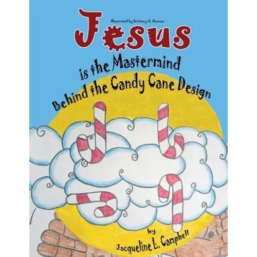 Jesus is the Mastermind Behind the Candy Cane Design - Paperback