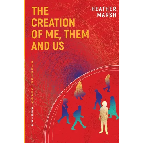 The Creation of Me, Them and Us - Paperback