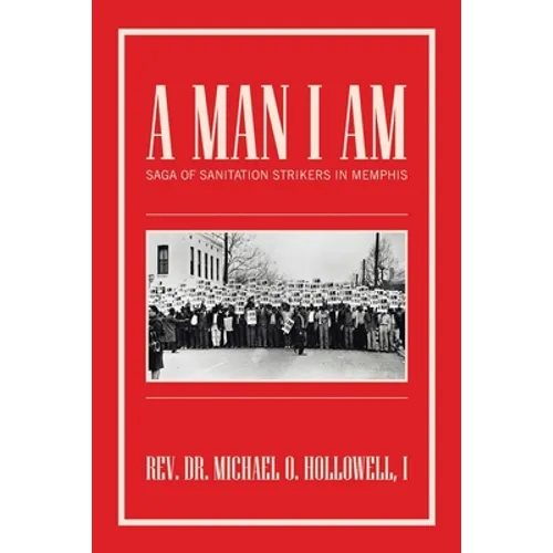 A Man I Am: Saga of Sanitation Strikers in Memphis - Paperback