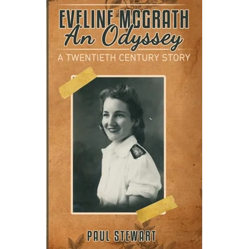 Eveline McGrath An Odyssey: A Twentieth Century Story - Paperback
