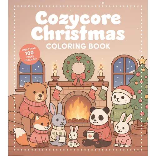 Cozycore Christmas Coloring Book: Celebrate the Season with Everything Cute and Cozy! - Paperback
