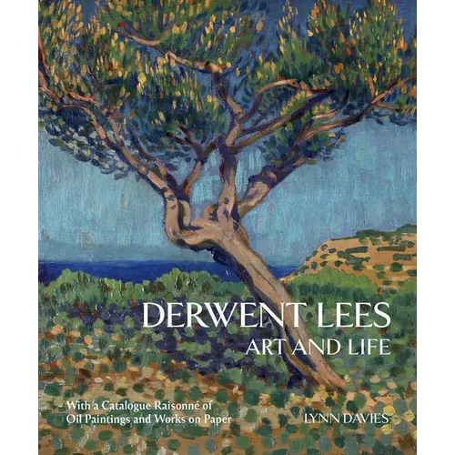 Derwent Lees: Art and Life - Hardcover