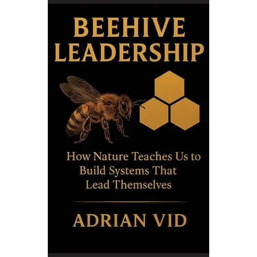 Beehive Leadership - Hardcover