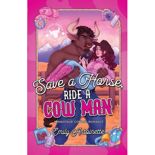 Save a Horse, Ride a Cow Man: A Minotaur Cowboy Romance - Paperback