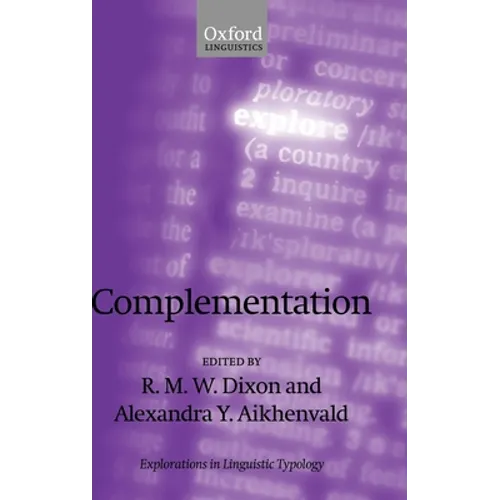 Complementation: A Cross-Linguistic Typoloy - Hardcover