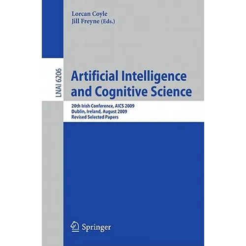 Artificial Intelligence and Cognitive Science: 20th Irish Conference, Aics 2009, Dublin, Ireland, August 19-21, 2009, Revised Selected Papers - Paperback