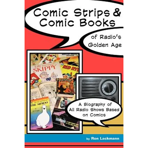 Comic Strips & Comic Books of Radio's Golden Age - Paperback