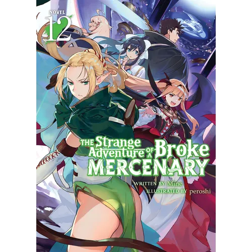 The Strange Adventure of a Broke Mercenary (Light Novel) Vol. 12 - Paperback