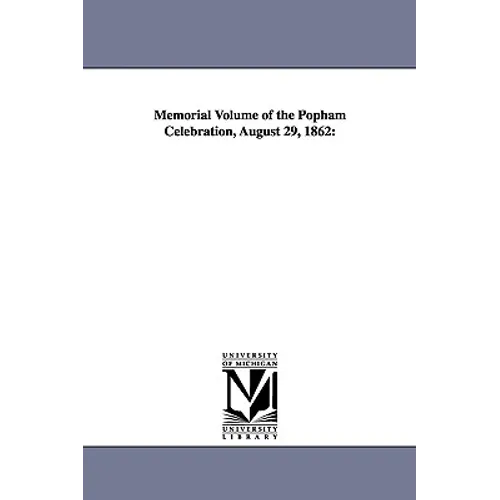 Memorial Volume of the Popham Celebration, August 29, 1862 - Paperback
