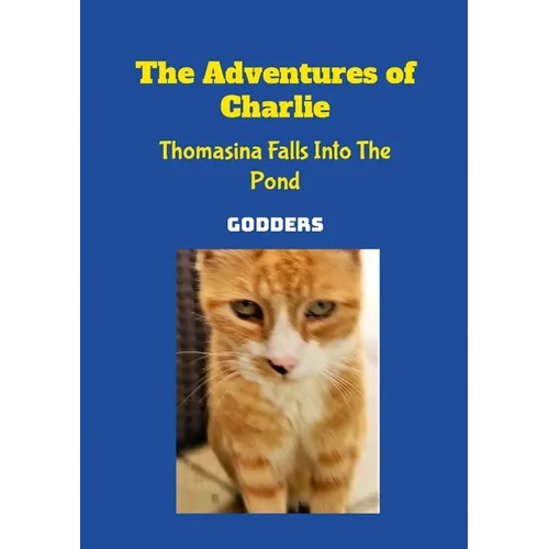 The Adventures of Charlie: Thomasina Falls Into The Pond