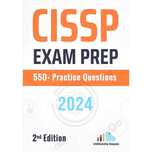 CISSP Exam Prep 550+ Practice Questions: 2nd Edition -2024 - Paperback