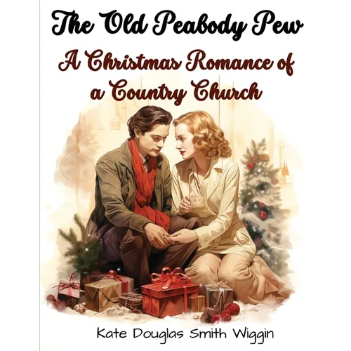 The Old Peabody Pew: A Christmas Romance of a Country Church - Paperback
