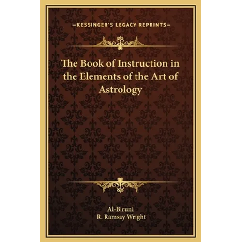 The Book of Instruction in the Elements of the Art of Astrology - Hardcover