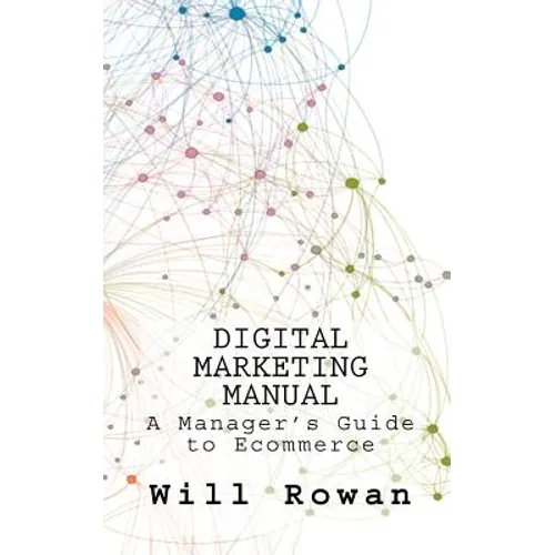 Digital Marketing Manual: Jargon free guides to online sales - Paperback