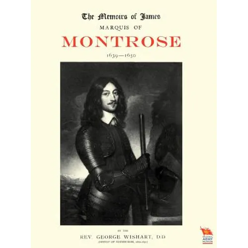 Memoirs of James, Marquis of Montrose 1639-1650 - Paperback