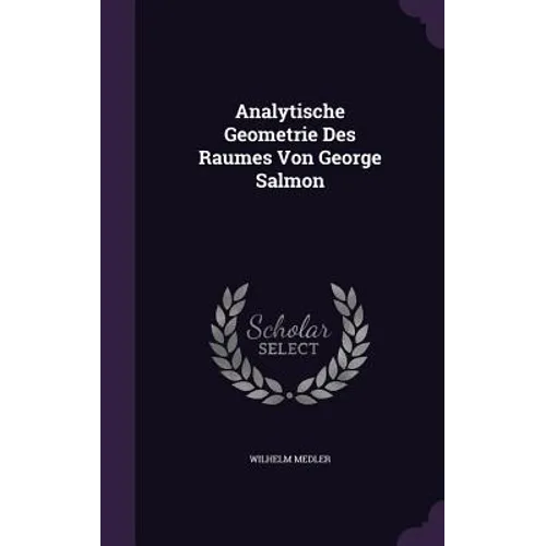 Analytische Geometrie Des Raumes Von George Salmon - Hardcover