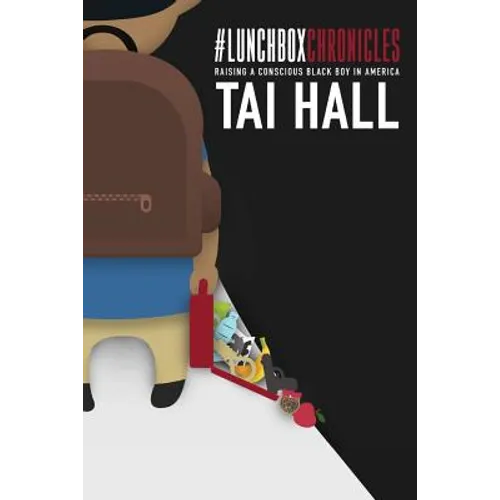 #LunchBoxChronicles: Raising a Conscious Black Boy in America - Paperback