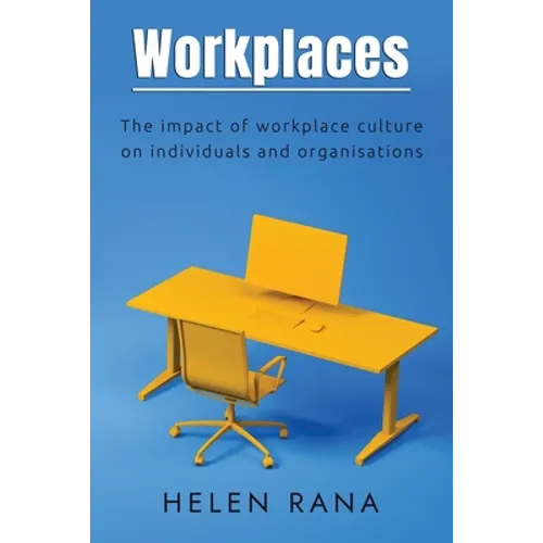Workplaces: The impact of workplace culture on individuals and organisations - Paperback