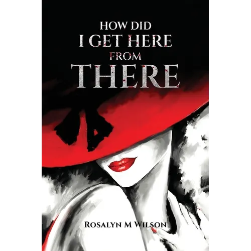 How Did I Get Here From There? - Paperback
