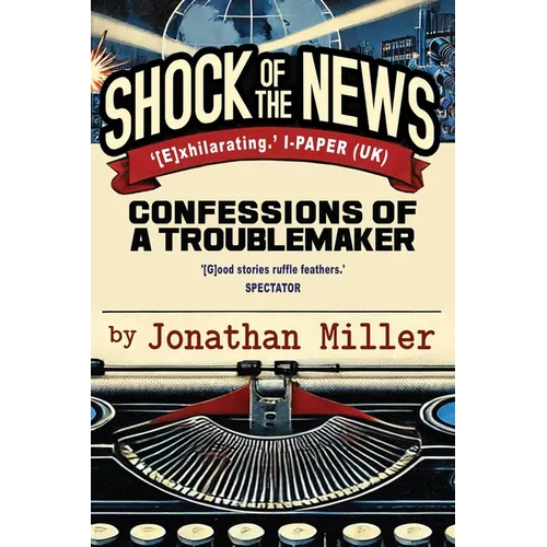 Shock of the News: Confessions of a Troublemaker - Paperback