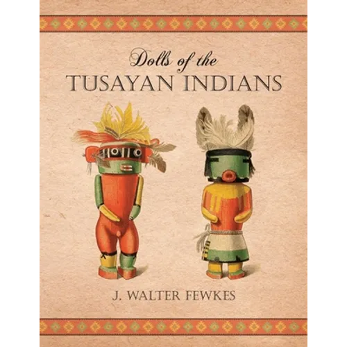 Dolls of the Tusayan Indians