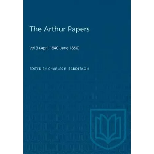 The Arthur Papers: Volume 3 (April 1840-June 1850) - Paperback