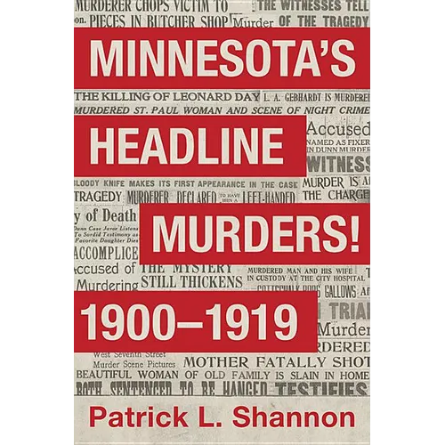 Minnesota's Headline Murders! 1900 to 1919 - Paperback