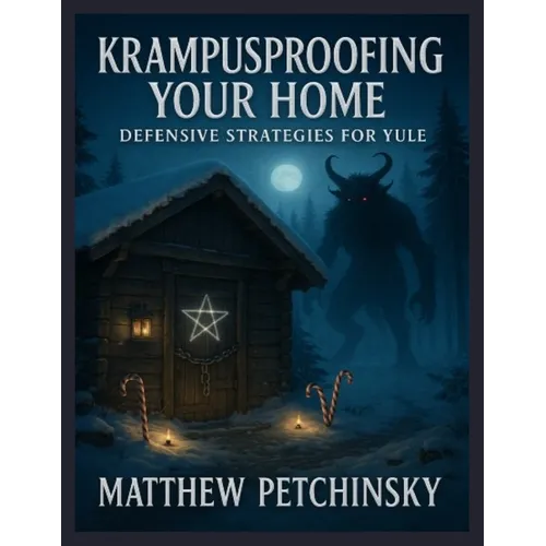 Krampusproofing Your Home: Defensive Strategies for Yule - Paperback