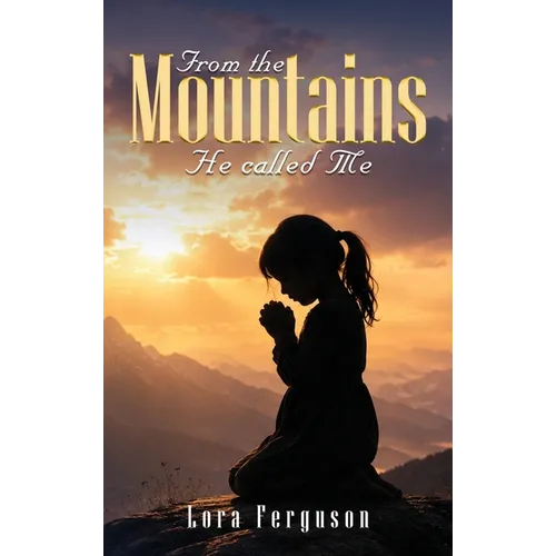 From the mountains he called me - Hardcover