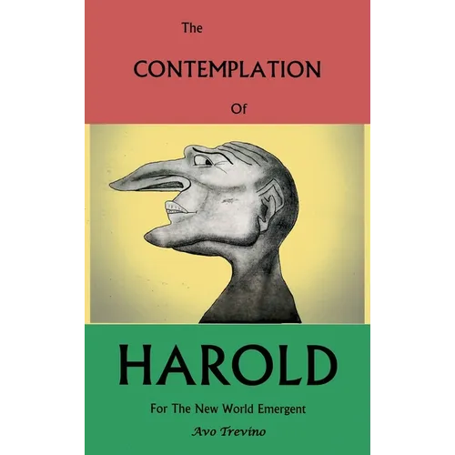 The Contemplation of Harold: For the New World Emergent - Hardcover