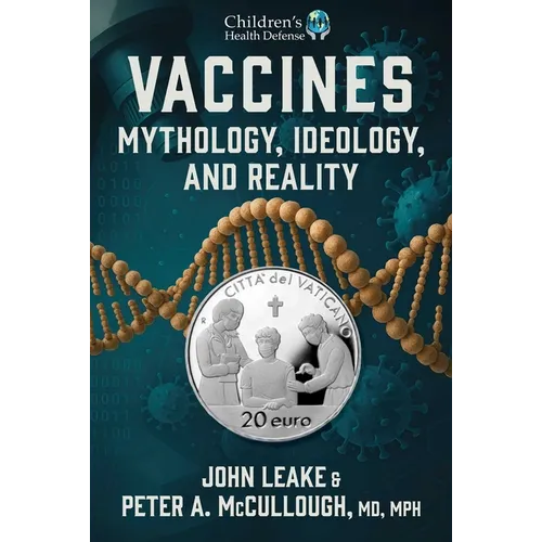 Vaccines: Mythology, Ideology, and Reality - Hardcover