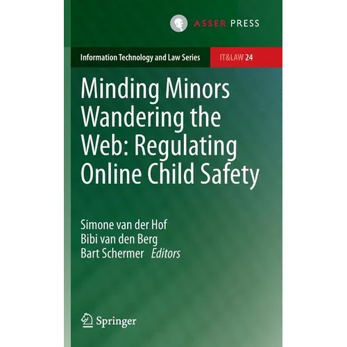 Minding Minors Wandering the Web: Regulating Online Child Safety - Hardcover