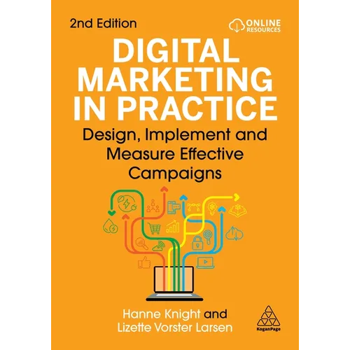 Digital Marketing in Practice: Design, Implement and Measure Effective Campaigns - Paperback