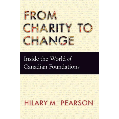 From Charity to Change: Inside the World of Canadian Foundations - Hardcover