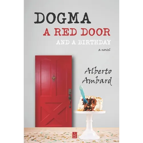 Dogma, A Red Door, And A Birthday - Paperback
