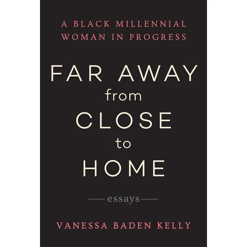 Far Away from Close to Home: Essays - Paperback