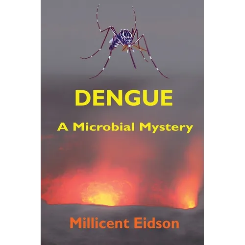Dengue: A Microbial Mystery - Paperback