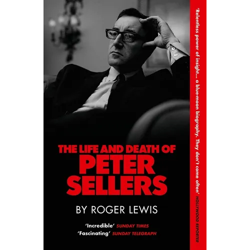 The Life and Death of Peter Sellers - Hardcover