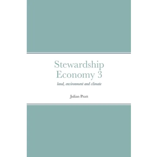 Stewardship Economy 3: land, environment and climate - Paperback