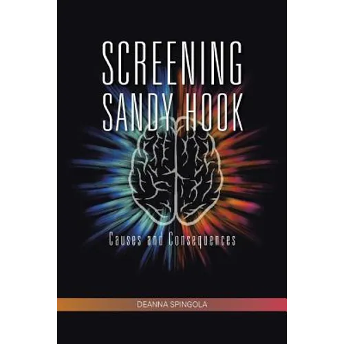 Screening Sandy Hook: Causes and Consequences - Paperback