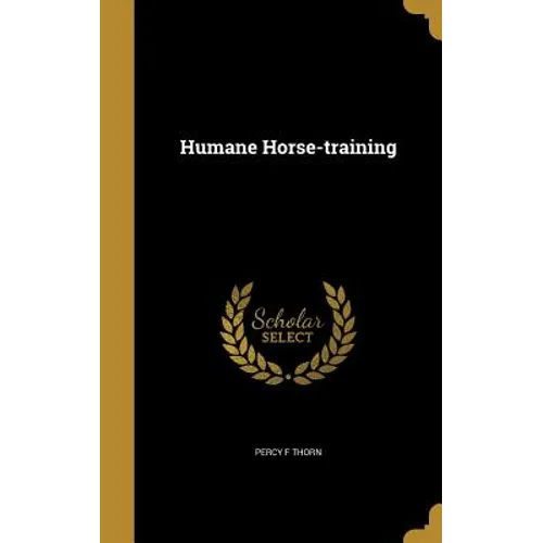 Humane Horse-training - Hardcover