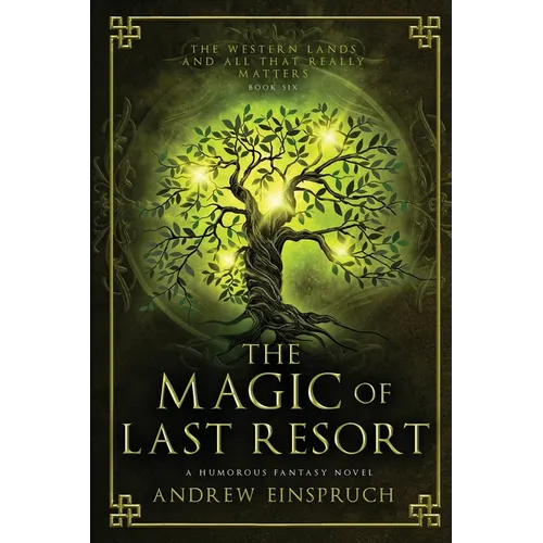 The Magic of Last Resort: A Humorous Fantasy Novel - Paperback